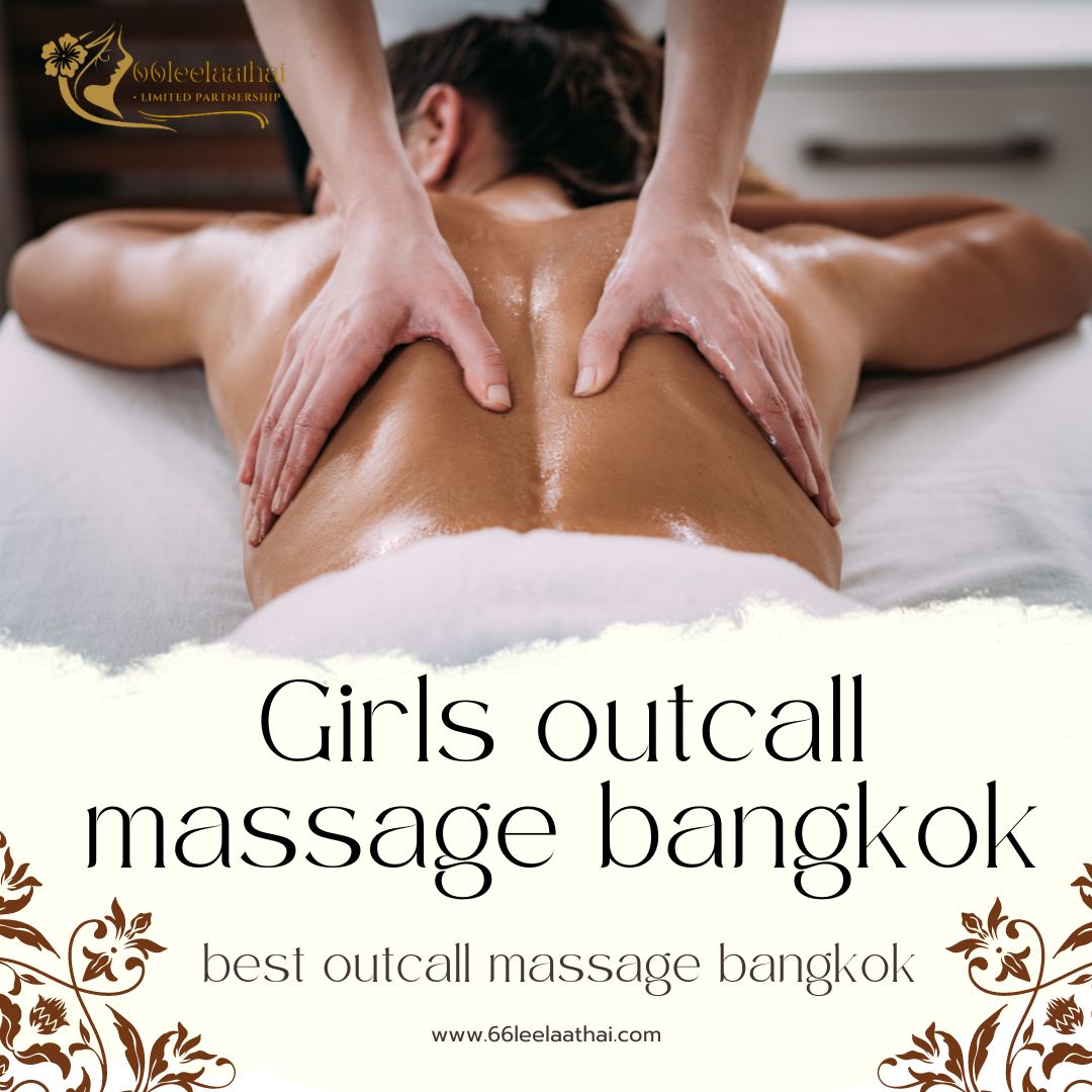 Girls outcall massage bangkok