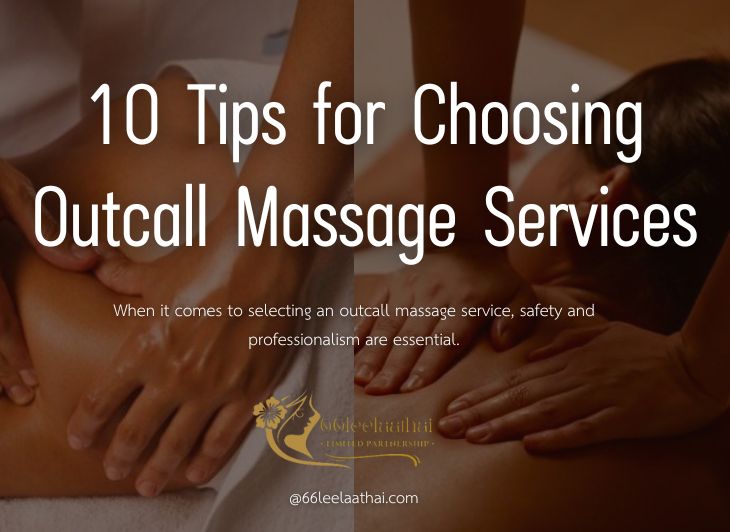 10 Tips for Choosing Outcall Massage Services